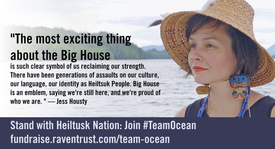 As Heiltsuk Raises the Roof on Their Historic Big House, RAVEN Launches a Week of Action